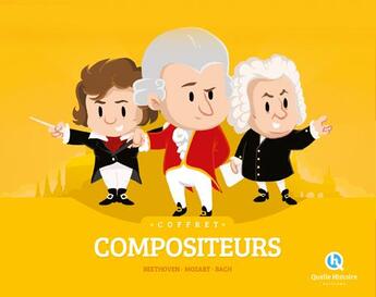 Couverture du livre « Compositeurs ; Beethoven, Mozart, Bach » de Patricia Crete et Bruno Wennagel et Mathieu Ferret aux éditions Quelle Histoire