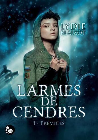 Couverture du livre « Larmes de cendres t.1 ; prémices » de Lydie Blayzot aux éditions Chat Noir