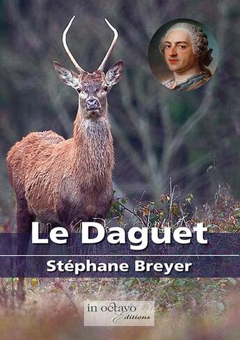 Couverture du livre « Le Daguet » de Stéphane Breyer aux éditions In Octavo