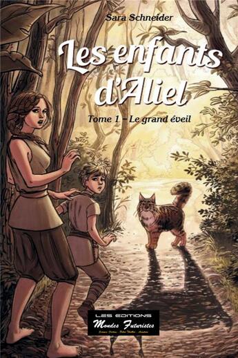 Couverture du livre « Les enfants d'Aliel t.1 ; le grand éveil » de Sara Schneider aux éditions Mondes Futuristes