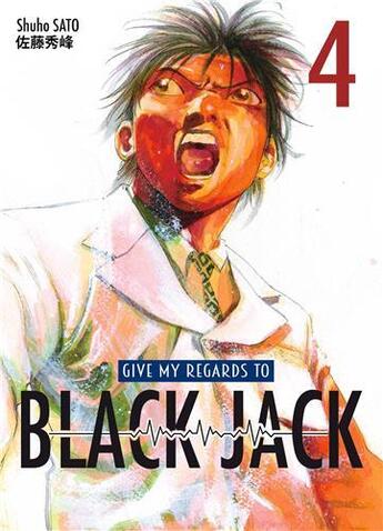 Couverture du livre « Give my regards to Black Jack Tome 4 » de Shuho Sato aux éditions Naban