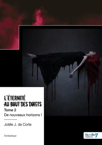 Couverture du livre « L'éternité au bout des doigts Tome 2 » de Joelle J. De Corte aux éditions Nombre 7