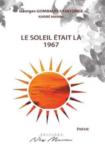 Couverture du livre « A supprimer mauvais isbn le soleil etait la » de Gombaud-Saintonge G. aux éditions Neg Mawon