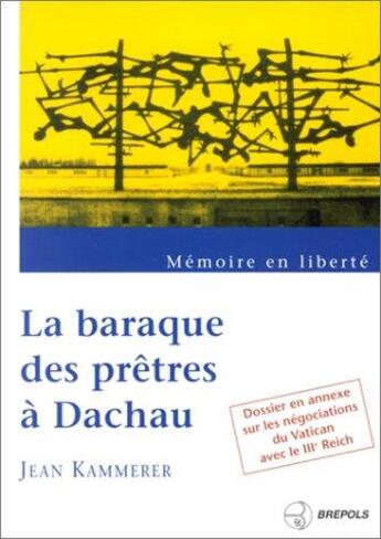 Couverture du livre « La baraque des pretres a dachau » de Jean Kammerer aux éditions Brepols