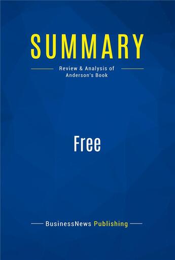 Couverture du livre « Free : Review and Analysis of Anderson's Book » de  aux éditions Business Book Summaries