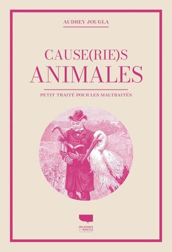 Couverture du livre « Causeries animales : Petit traité pour les animaux maltraités » de Audrey Jougla aux éditions Delachaux & Niestle