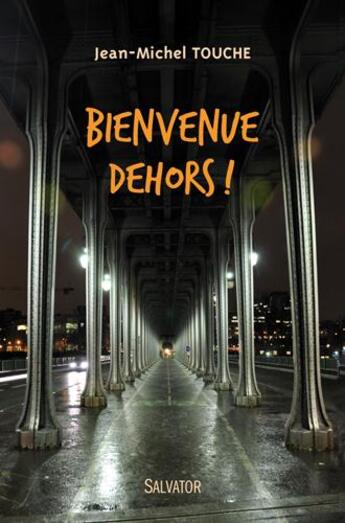 Couverture du livre « Bienvenue dehors ! » de Jean-Michel Touche aux éditions Salvator