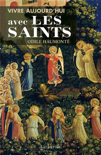Couverture du livre « Vivre chaque jour avec les saints » de Odile Haumonte aux éditions Salvator