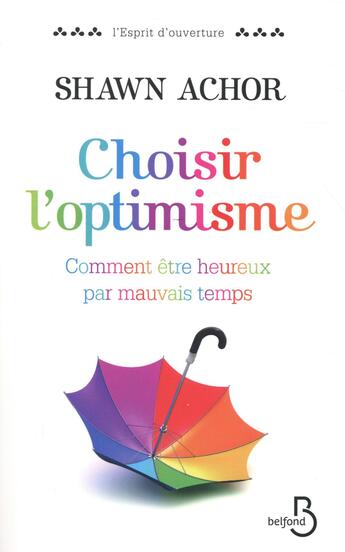 Couverture du livre « Choisir l'optimisme » de Shawn Achor aux éditions Belfond