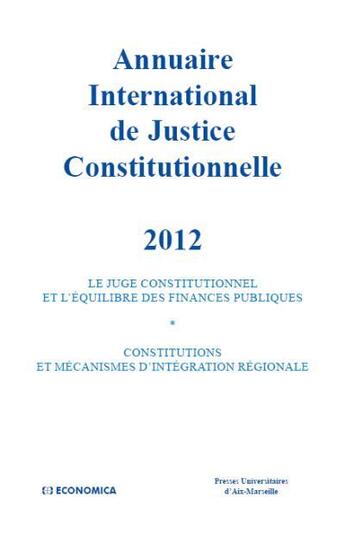 Couverture du livre « Annuaire International De Justice Constitutionnelle , Volume Xxviii » de Presses Univ Aix Mar aux éditions Economica