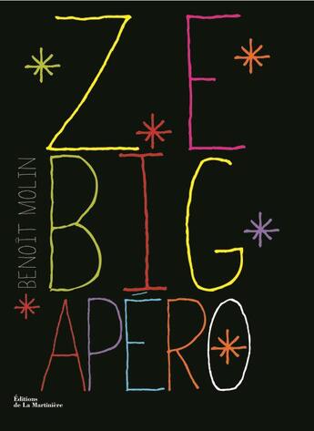 Couverture du livre « Ze big apéro » de Benoit Molin et Christian Larit aux éditions La Martiniere