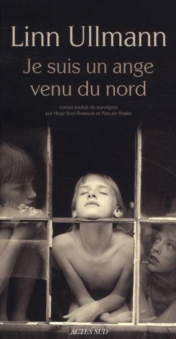 Couverture du livre « Je suis un ange venu du nord » de Linn Ullmann aux éditions Actes Sud