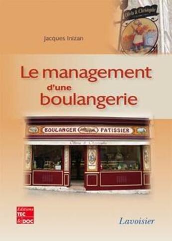 Couverture du livre « Le management d'une boulangerie » de Inizan Jacques aux éditions Tec Et Doc