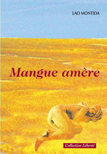 Couverture du livre « Mangue amère » de Lao Montida aux éditions Societe Des Ecrivains