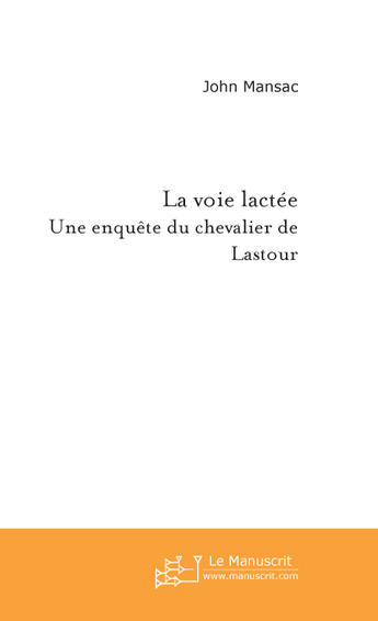 Couverture du livre « La voie lactee » de John Mansac aux éditions Le Manuscrit