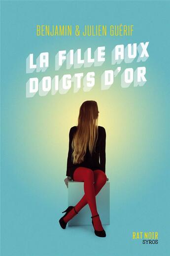 Couverture du livre « La fille aux doigts d'or » de Benjamin Guerif et Julien Guerif aux éditions Syros