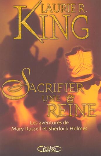 Couverture du livre « Sacrifier Une Reine ; Les Aventures De Mary Russell Et Sherlock Holmes » de Laurie R. King aux éditions Michel Lafon