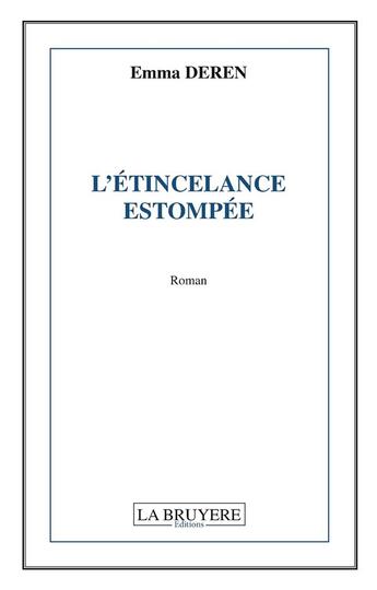 Couverture du livre « L'étincelance estompée » de Emma Deren aux éditions La Bruyere