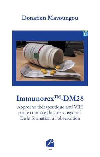 Couverture du livre « Immunorextm-dm28 ; approche therapeutique anti VIH par le contrôle du stress oxydatif ; de la formation à l'observation » de Donatien Mavoungou aux éditions Editions Du Panthéon