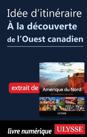 Couverture du livre « Idée d'itinéraire - A la découverte de l'Ouest canadien » de  aux éditions Epagine