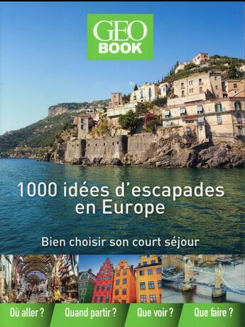 Couverture du livre « Géobook : 1000 idées d'escapades en Europe » de Robert Pailhes aux éditions Geo