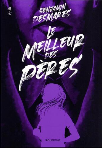 Couverture du livre « Le meilleur des pères » de Benjamin Desmares aux éditions Rouergue