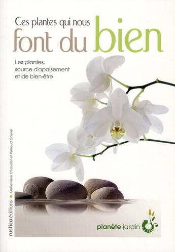 Couverture du livre « Ces plantes qui nous font du bien » de Chaudet et Cherel aux éditions Rustica