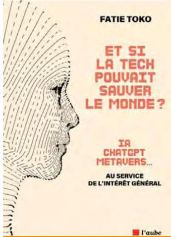 Couverture du livre « Et si la tech pouvait sauver le monde ? ia, chatgpt, metaver » de Toko aux éditions Editions De L'aube