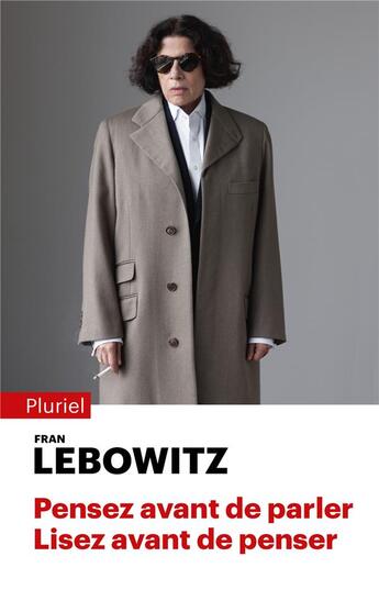 Couverture du livre « Pensez avant de parler. lisez avant de penser » de Fran Lebowitz aux éditions Pluriel