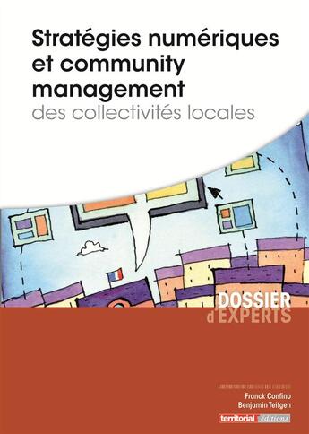 Couverture du livre « Stratégies numériques et community management des collectivités locales » de Franck Confino et Benjamin Teitgen aux éditions Territorial