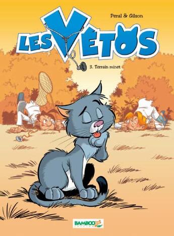 Couverture du livre « Les vétos Tome 3 : terrain minet » de Peral et Francois Gilson aux éditions Bamboo