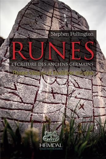 Couverture du livre « RUNES - TOME 2 : L'ECRITURE DES ANCIENS GERMAINS _ Runes Viking et tradition runique » de Stephen Pollington aux éditions Heimdal