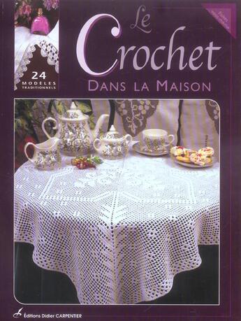 Couverture du livre « Le crochet dans la maison ; 24 modèles traditionnels » de  aux éditions Editions Carpentier