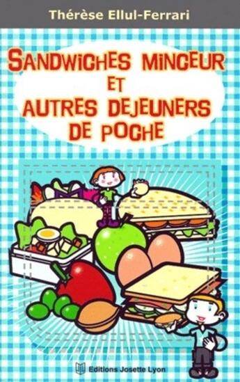 Couverture du livre « Sandwiches minceur et autres dejeuners de poche » de  aux éditions Josette Lyon