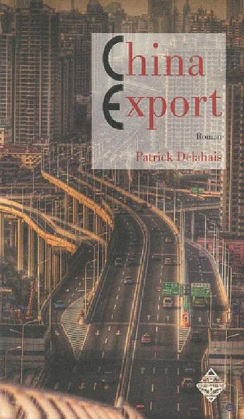 Couverture du livre « China export » de Patrick Delahais aux éditions Terre De Brume