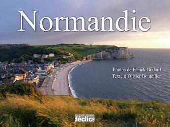 Couverture du livre « Normandie » de Franck Godard et Olivier Bouteiller aux éditions Declics