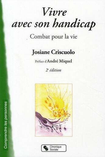 Couverture du livre « Vivre avec son handicap ; combat pour la vie (2e édition) » de Anne Criscuolo aux éditions Chronique Sociale