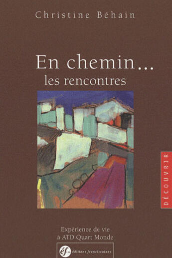 Couverture du livre « En chemin... ; les rencontres » de Christine Behain aux éditions Franciscaines