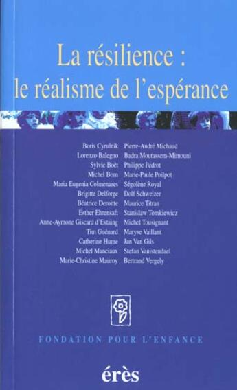 Couverture du livre « La resilience : le realisme de l'esperance » de Fondation Pour L'Enf aux éditions Eres