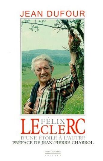 Couverture du livre « Félix Leclerc, d'une étoile à l'autre » de Jean Dufour aux éditions La Simarre