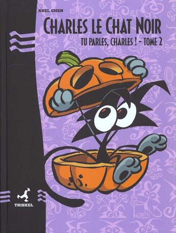 Couverture du livre « CHARLES LE CHAT NOIR T.2 ; TU PARLES CHARLES » de Chen-A aux éditions Triskel