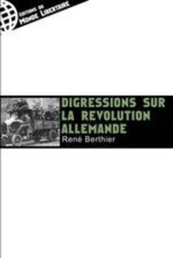 Couverture du livre « Digressions sur la révolution allemande » de René Berthier aux éditions Le Monde Libertaire