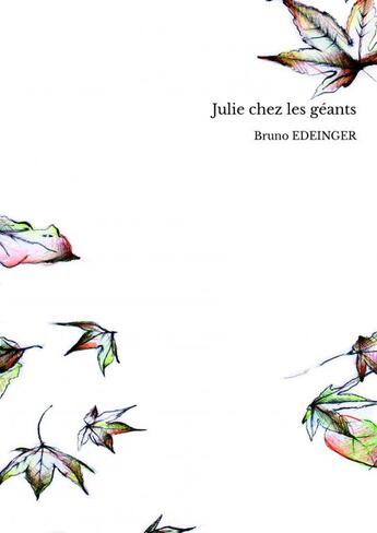 Couverture du livre « Julie chez les géants » de Bruno Edeinger aux éditions Thebookedition.com