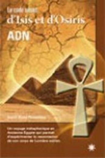 Couverture du livre « Le code secret d'Isis et d'Osiris ; ADN » de Pomerleau S D. aux éditions Atma