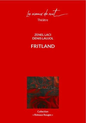 Couverture du livre « Fritland » de Zenel Laci et Denis Laujol aux éditions Les Oiseaux De Nuit