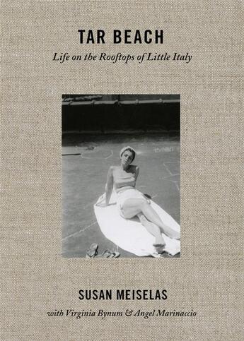 Couverture du livre « Tar beach: life on the rooftops of little italy 1940-1970 » de Meiselas Susan aux éditions Damiani