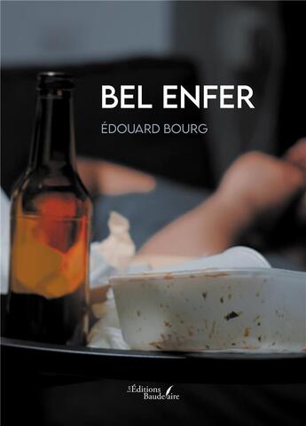 Couverture du livre « Bel enfer » de Edouard Bourg aux éditions Baudelaire