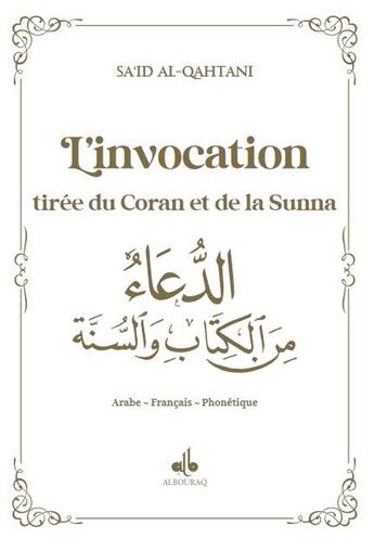 Couverture du livre « L'invocation tirée du Coran et de la Sunna » de Said Al Qahtani aux éditions Albouraq