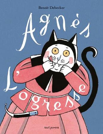 Couverture du livre « Agnès l'ogresse » de Benoit Debecker aux éditions Seuil Jeunesse