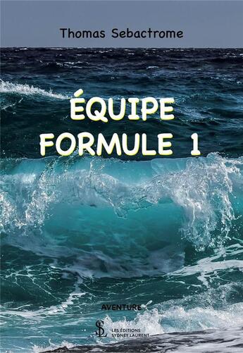 Couverture du livre « L equipe formule 1 » de Sebactrome Thomas aux éditions Sydney Laurent